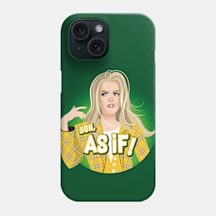 As if! Phone Case