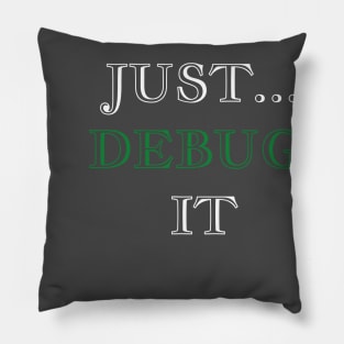 Just Debug It Pillow