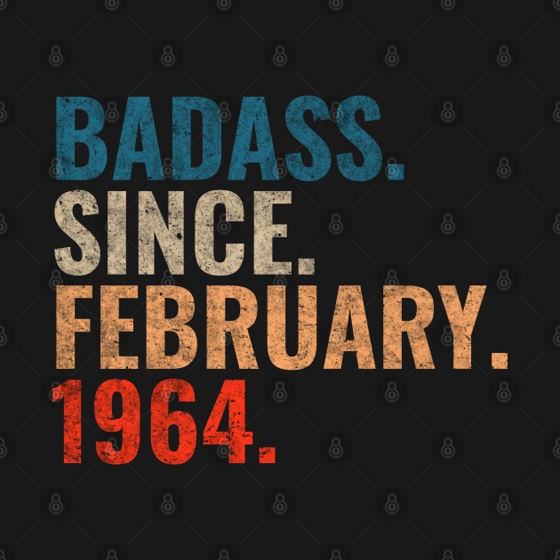 Badass since February 1964 Retro 1964 birthday shirt by TeeLogic