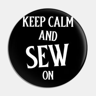 Keep Calm and Sew on Sewing Pin