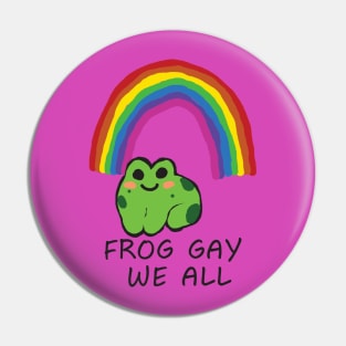 LGBTQIA+ FROG GAY WE ALL SUPPORT Pin