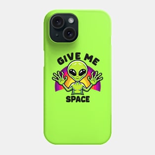 Alien Give Me Space Phone Case