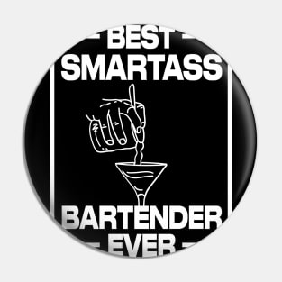 Best Smartass Bartender Ever Pin