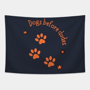 Dogs Before Dudes, Dog Owner, Dog Mom, Dog Shirts for Women, Dog Mom, Doggy Gift, Dog Lover Tapestry