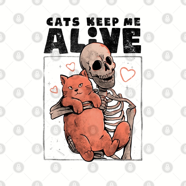 Cats Keep Me Alive - Dead Skull Evil Gift by eduely