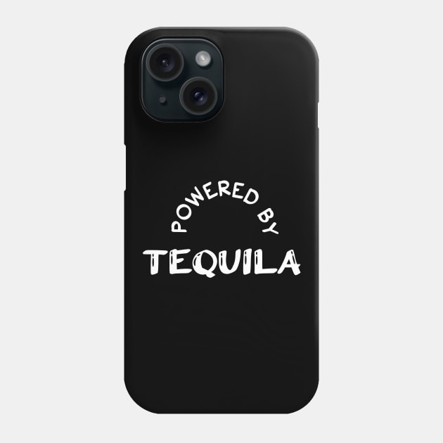 Powered by Tequila Phone Case by Booze Logic