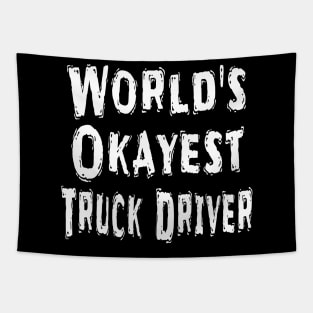 World's Okayest Truck Driver Tapestry