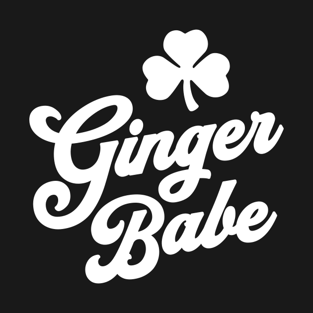 Ginger Babe Irish St Patricks Day Team Ginger Redhead by PodDesignShop