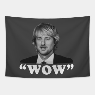 "Wow" - Owen Wilson Tapestry