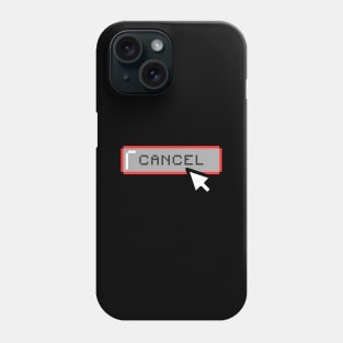 Cancel Culture Phone Case