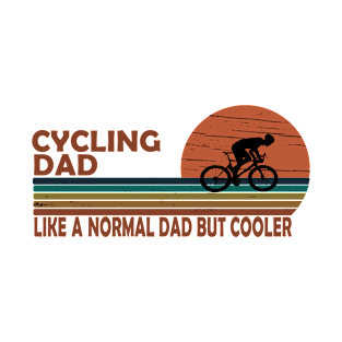 cycling dad like a normal dad but cooler T-Shirt