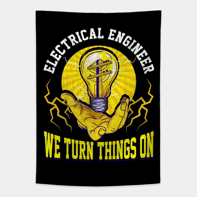 Electrical Engineer We Turn Things On Tapestry by E