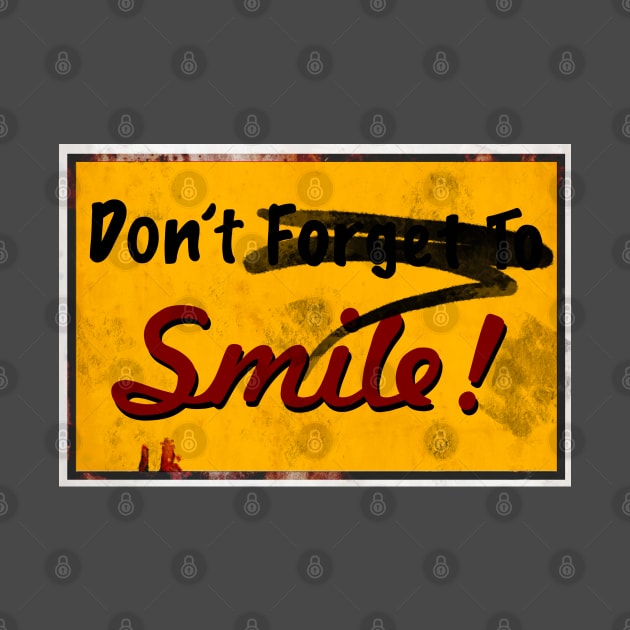 Don't forget to smile! by Glap