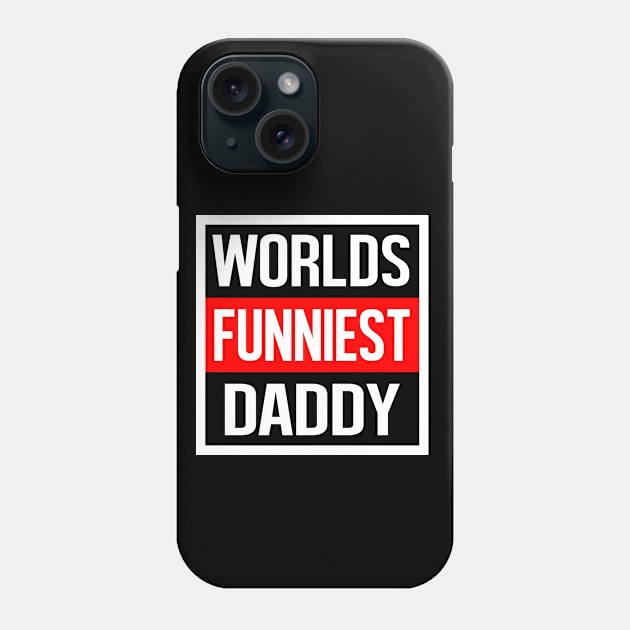 Worlds Funniest Daddy Phone Case by familycuteycom