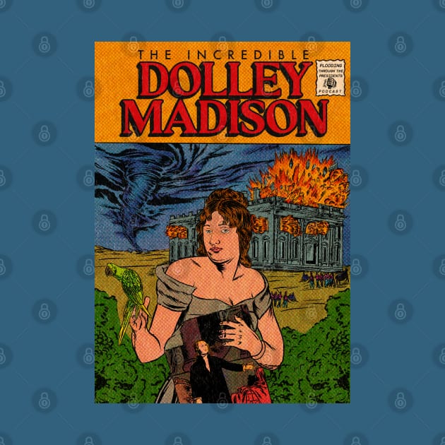 Incredible Dolley Madison by Plodding Through The Presidents