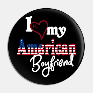 I Love My American Boyfriend Artistic Design American Flag Pin