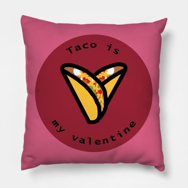 Round Taco is my Valentine Heart on Valentines Day Pillow by ellenhenryart