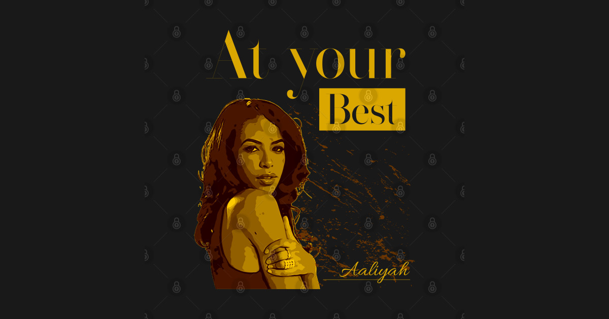 At your best aaliyah