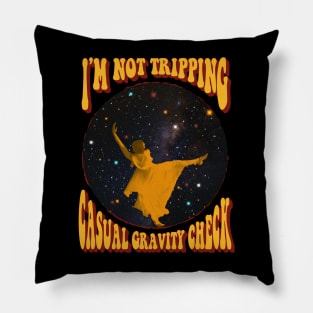 Not Tripping Sarcastic Quote Pillow