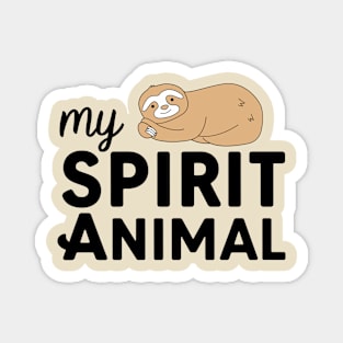 Sloth is my Spirit Animal Magnet