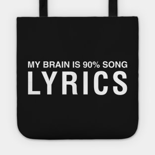 My Brain Is 90% Song Lyrics Tote