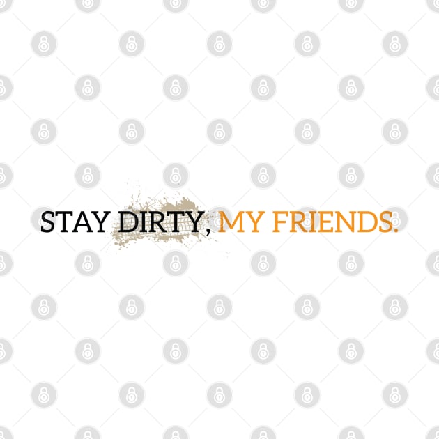 Stay Dirty Moto Tread by sentinelsupplyco