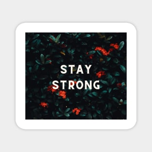 Stay Strong- Good vibes Magnet