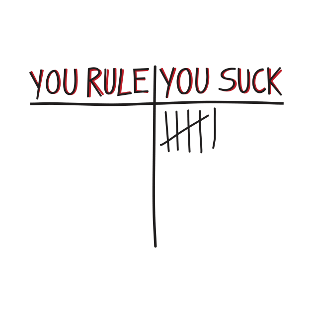 You Rule, You Suck by EvilSheet