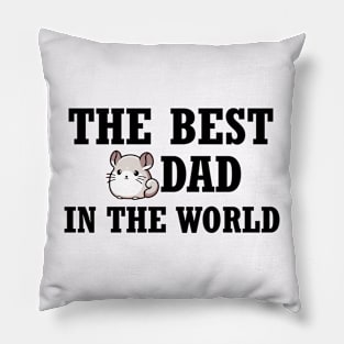 The best chinchilla dad in the World Pillow