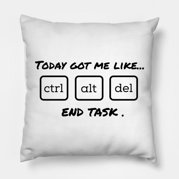 Ctrl Alt Del Ctrl Alt Del Pillow Teepublic