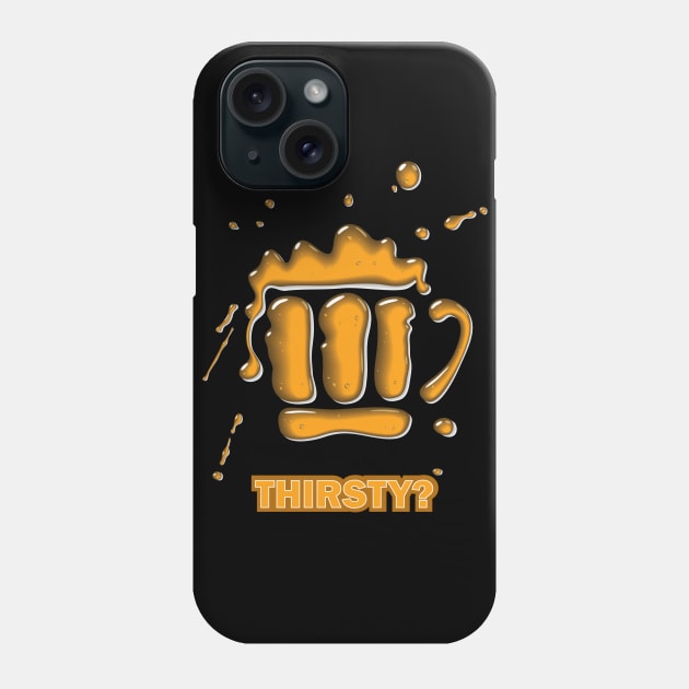 Beer thirsty Phone Case by artistxecrpting