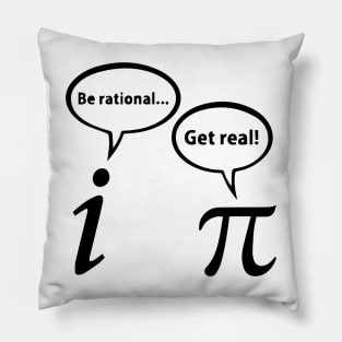 Be Rational Get Real Imaginary Math Pillow