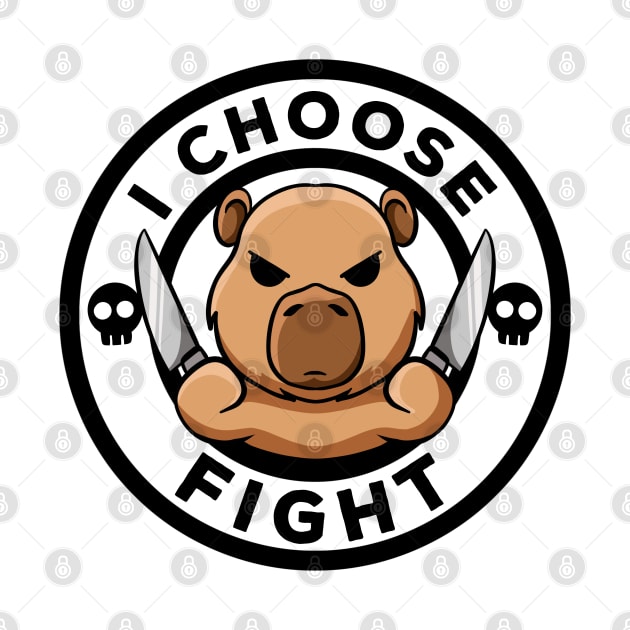 I Choose Fight Today Irony And Sarcasm Rodent Funny Capybara by MerchBeastStudio