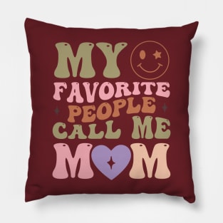 My favourite people call me mom tee Pillow