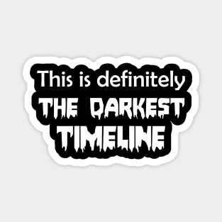 The Darkest Timeline Magnet