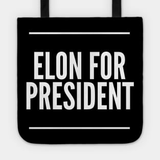 Elon For President Elon Musk President Tote