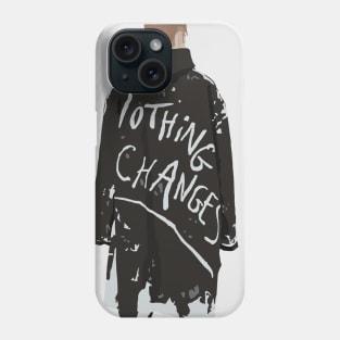 Nothing Changes #illustration #digitalart Phone Case