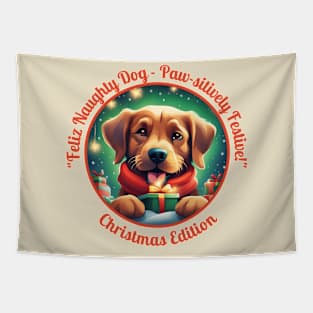 "Feliz Naughty Dog - Paw-sitively Festive!" Tapestry