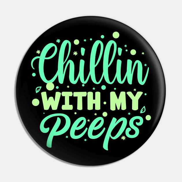 Chillin with my peeps Pin by unique_design76