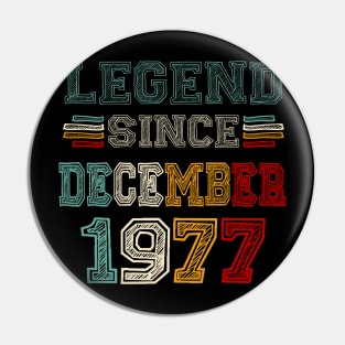 46 Years Old Legend Since December 1977 46th Birthday Pin