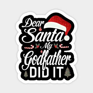 Dear Santa My Godfather Did It Funny Magnet