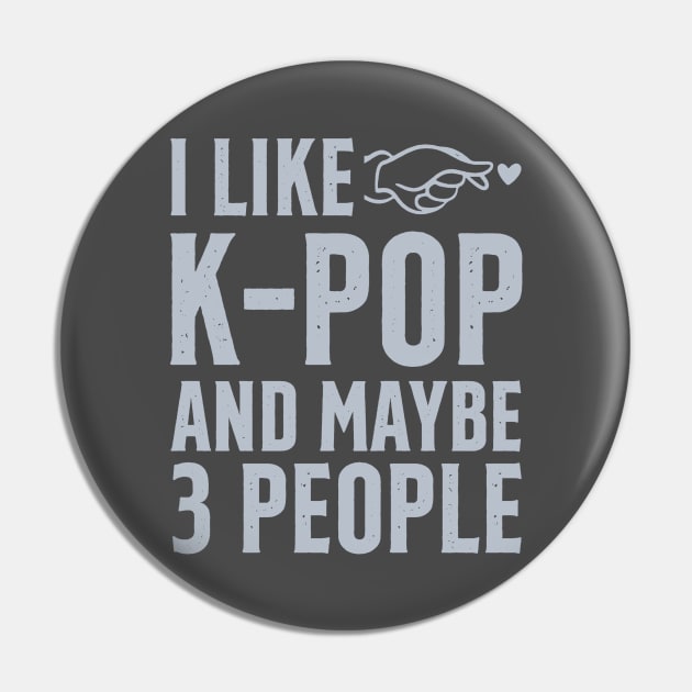 I Like K-POP And Maybe 3 People Pin by Issho Ni