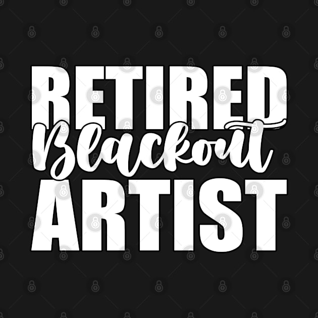 Retired Blackout Artist Funny Sarcastic Gift Idea colored Vintage by Artistry Vibes