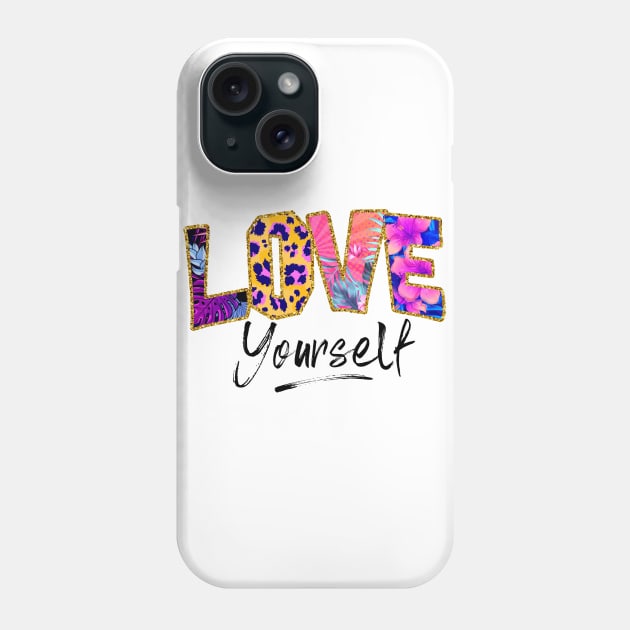 Love Yourself Phone Case by printonmerch