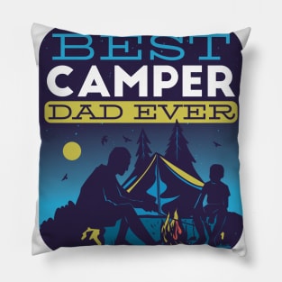 Best Camper Dad Ever - Camping Fathers Day Pillow