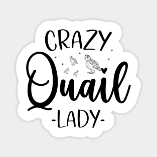 Crazy Quail Lady Quail Bird Lover Magnet