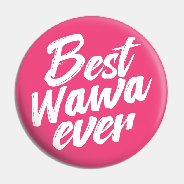 Best Wawa Ever Pin by TheDesignDepot