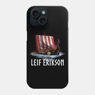 Leif Erikson - Medieval Scandinavian Explorer - Viking Ship Phone Case