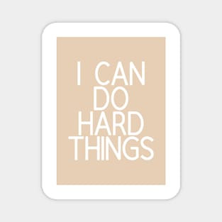 I Can Do Hard Things - Beige Quotes Aesthetic Magnet