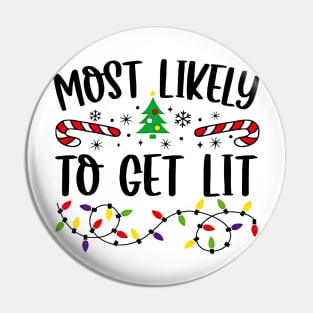 Most Likely To Get Lit Funny Christmas Pin